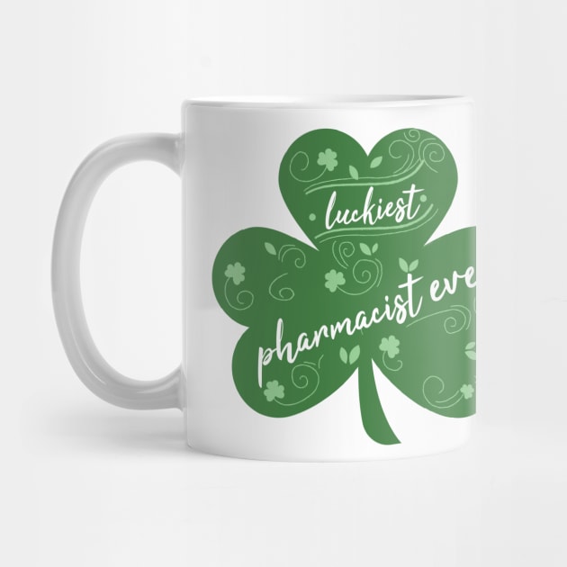 Luckiest pharmacist Ever, St Patrick Day Gift for pharmacist by yassinebd